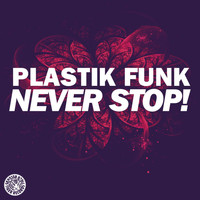 Plastik Funk - Never Stop!