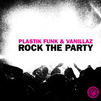 Plastik Funk & Vanillaz - Rock the Party