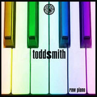 Todd Smith - Raw Piano