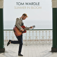Tom Wardle - Summer In Bloom
