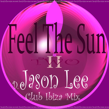 Jason Lee - Feel the Sun, Pt. 2 (Club Ibiza Mix)