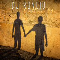 Dj Roncio - Follow Me