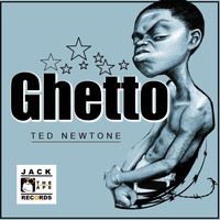 Ted Newtone - Ghetto