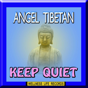 Angel Tibetan - Keep Quiet
