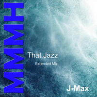 J-Max - That Jazz (Extended Mix)