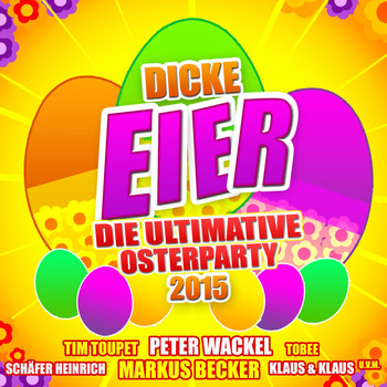 Various Artists - Dicke Eier - Die ultimative Osterparty 2015