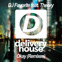 DJ Favorite & Theory - Okay (Remixes)