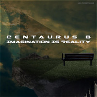 Centaurus B - Imagination Is Reality