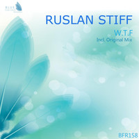 Ruslan Stiff - W.T.F