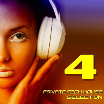Various Artists - Private Tech House Selection, Vol. 4 (A Tech House Beat Selection)