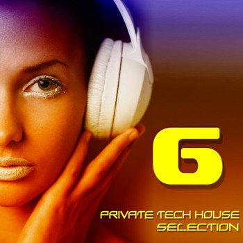 Various Artists - Private Tech House Selection, Vol. 6 (A Tech House Beat Selection)
