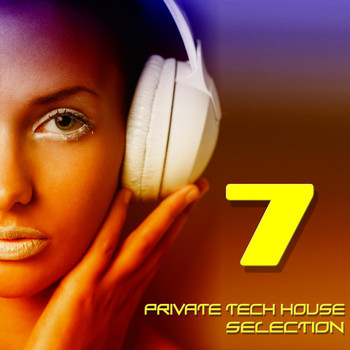 Various Artists - Private Tech House Selection, Vol. 7 (A Tech House Beat Selection)