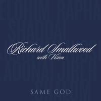 Richard Smallwood - Same God (Album Version)