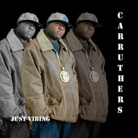 Carruthers - Just Vibing