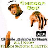 Chedda Bob - All I Know (feat. Ladi Smooth & Brotex)