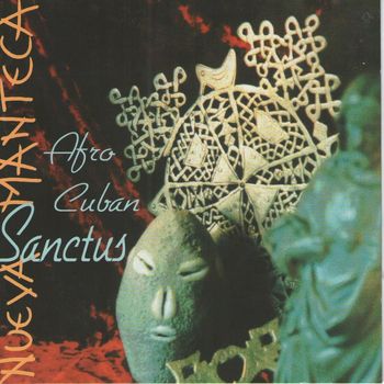 Nueva Manteca - Afro Cuban Sanctus