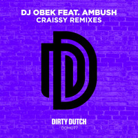 DJ Obek - Craissy (Remixes) [feat. Ambush]