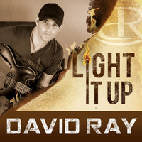 David Ray - Light It Up
