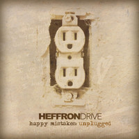 Heffron Drive - Happy Mistakes (Unplugged)