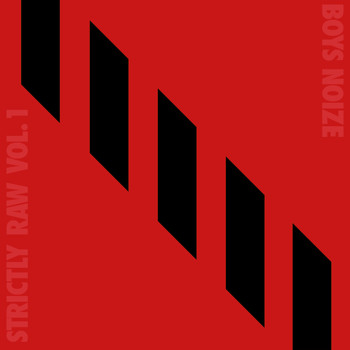 Boys Noize - Boys Noize Presents Strictly Raw, Vol.1