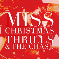 Thrills & the Chase - Miss Christmas