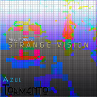 Abel Moreno - Strange Vision