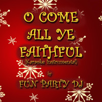Fun Party DJ - O Come All Ye Faithful (Karaoke Instrumental)