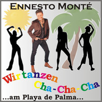 Ennesto Monté - Wir tanzen Cha-Cha-Cha ...am Playa de Palma...