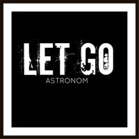 Astronom - Let Go