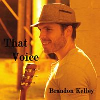 Brandon Kelley - That Voice