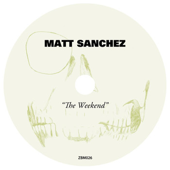 Matt Sanchez - The Weekend