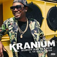 Kranium - Nobody Has to Know (feat. Ty Dolla $ign) (Explicit)