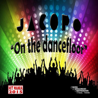 Jacopo - On the Dancefloor (Hit Mania 2015)
