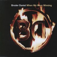 Broder Daniel - When We Were Winning
