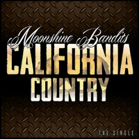 Moonshine Bandits - California Country