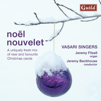 Vasari Singers - Noël Nouvelet - A Uniquely Fresh Mix of New and Favourite Christmas Carols