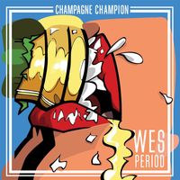 Wes Period - Champagne Champion