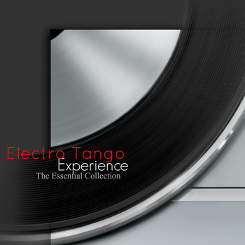 Various Artists - Electro Tango Experience (The Essential Collection)