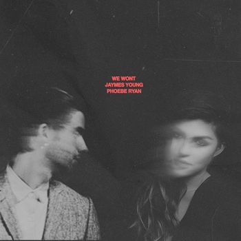 Jaymes Young and Phoebe Ryan - We Won't