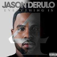 Jason Derulo - Everything Is 4 (Explicit)
