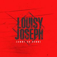 Louisy Joseph - Comme un homme