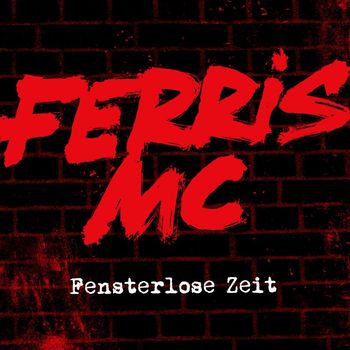 Ferris MC - Fensterlose Zeit