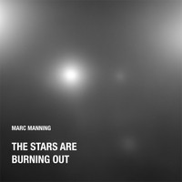 Marc Manning - The Stars Are Burning Out