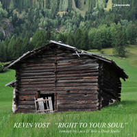 Kevin Yost - Right to Your Soul