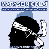 Maryse Nicolaï - Les plus grandes chansons Corses de Maryse Nicolaï