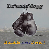 Da' Unda' Dogg - Rumble in the Desert (Explicit)