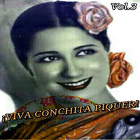 Conchita Piquer - Viva Conchita Piquer!, Vol. 3