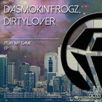 DaSmokin'Frogz - Play My Game EP