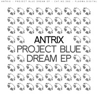 Antrix - Project Blue Dream EP
