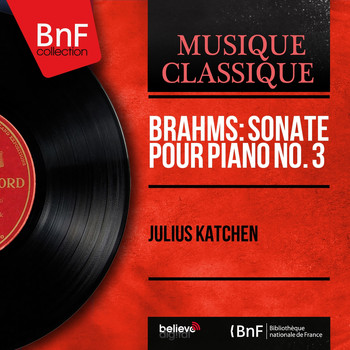 Julius Katchen - Brahms: Sonate pour piano No. 3
